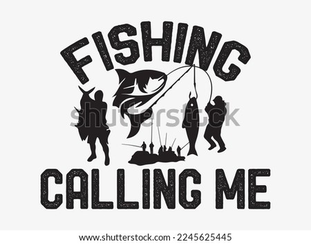 fishing calling t-shirt design vector art. black and white t-shirt design vector.