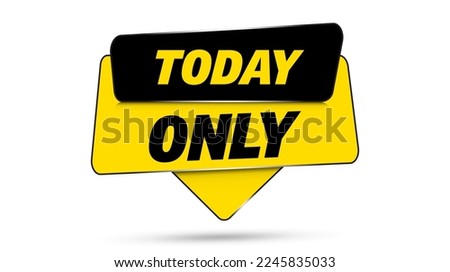 Today only banner sign. Vector illustration.  Royalty-Free Stock Photo #2245835033