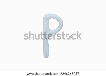 "P" Colour plasticine uppercase letters isolated on a white background. English It is a universal language used all over the world. Children's alphabet for education and development of English.