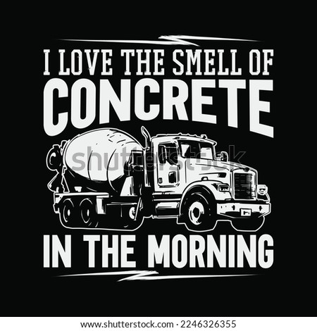 I Love The Smell Of Concrete In The Morning