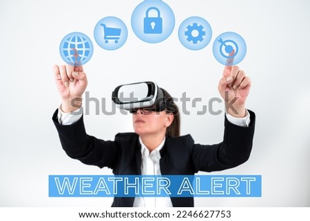 Conceptual display Weather Alert. Internet Concept urgent warning on the state of the atmosphere at a place and time