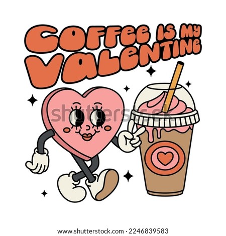 A candy heart and a cup of coffee. Quote-Coffee is my Valentine. Old animation 60s 70s, funny cartoon characters. Trendy Valentine's Day illustration in retro style. Vector on isolated background.