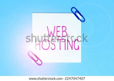 Inspiration showing sign Web Hosting. Business overview The activity of providing storage space and access for websites