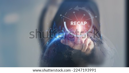 Recap business, economic, market, budget, financial  and meeting report concept. Business summary and overview for planning and develop. Businessman touching on RECAP words on smart screen background. Royalty-Free Stock Photo #2247193991