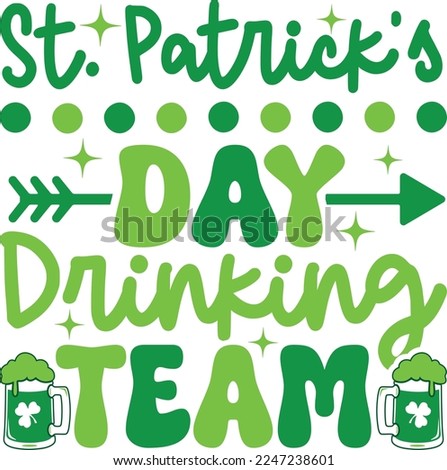 St. Patrick's Day Drinking Team. St Patrick's Day T-shirt design, Vector graphics, typographic posters, or banners.
