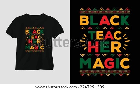 black teacher magic - Black History Month T-shirt and apparel design. Vector print, typography, poster, emblem, festival
