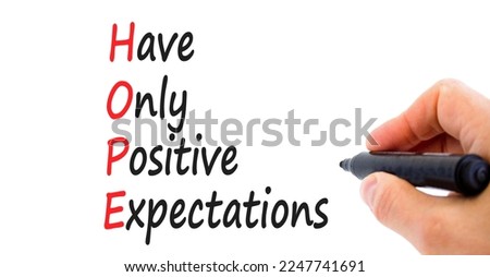 HOPE have only positive expectations symbol. Concept words HOPE have only positive expectations on white paper beautiful white background. Business HOPE have positive expectations concept Copy space