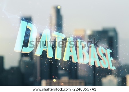 Double exposure of Database word sign on blurry skyline background, global research and analytics concept
