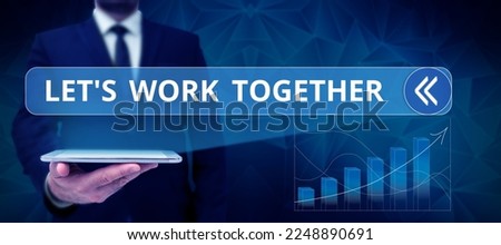 Text caption presenting Let's Work Together. Business concept Unite and Join Forces to Achieve a Common Goal Royalty-Free Stock Photo #2248890691