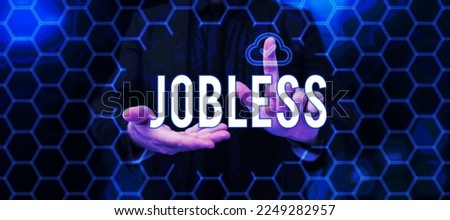 Hand writing sign Jobless. Conceptual photo unemployed person looking for a work recruitment