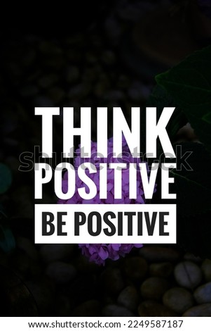 Think Positive Be Positive queto for today with yellow background , queto concept