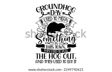 did they used to eat the groundhog for groundhog day