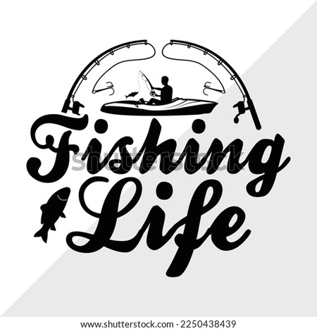 Fishing Life SVG Printable Vector Illustration