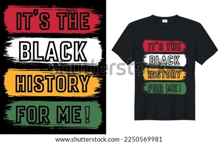 it’s the black history for me,T shirt Designs For Black History Month Lover