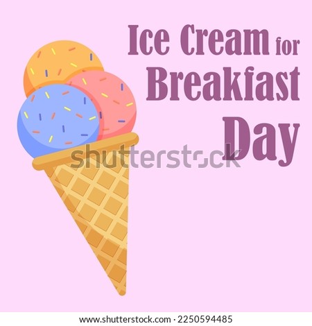 Ice Cream for Breakfast Day. Vector 