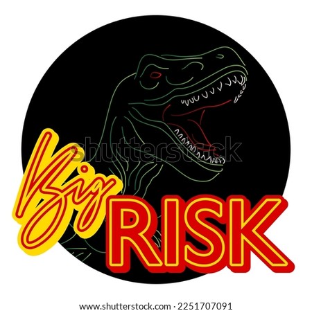 Dinosaur with speech bubble saying Big Risk word. Tyrannosaurus Rex with thoughts.