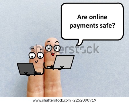Two fingers are decorated as two person. One of them is asking if online payments are safe.