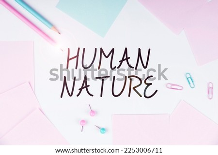 Text caption presenting Human Nature. Word for psychological characteristics, feelings, and behavioral traits of humankind Royalty-Free Stock Photo #2253006711