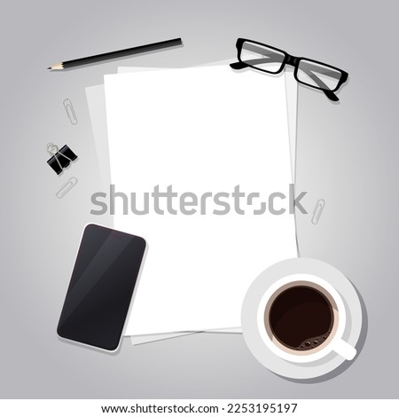 Workplace. Desktop view from above. Vector template for your design. Office items: paper, pencil, glasses, coffee cup, phone, paper clip, clip.