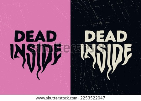 Lettering quotes of Dead Inside Y2k emo Slogan . Retro 00s aesthetic print for t-shirt, sweatshirt, and poster. Vector Black and pink illustration Royalty-Free Stock Photo #2253522047