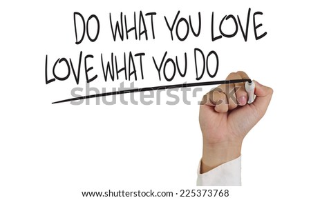 Motivational concept image of a hand holding marker and write Do what you love isolated on white