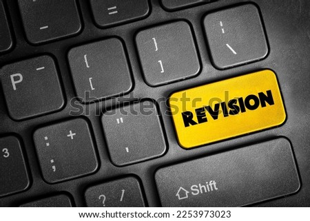 Revision - process of reviewing or making changes to something that has been previously created or written, text concept button on keyboard