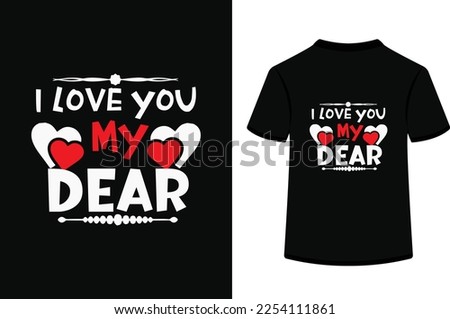 I love you my dear typography vector illustration.