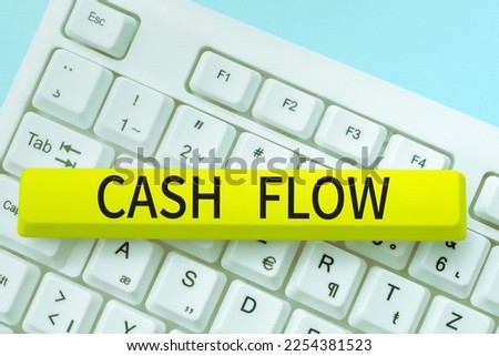 Handwriting text Cash Flow. Conceptual photo Movement of the money in and out affecting the liquidity