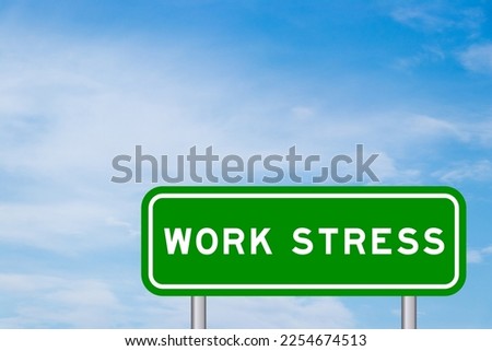 Green color transportation sign with word work stress on blue sky with white cloud background