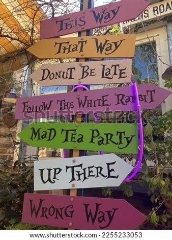 some quotes found at the grounds alexandria sydney australia.
this way, that way, don't be late, follow the white rabbit, mad tea party, up there, wrong way.
alice in the wonderland theme at park