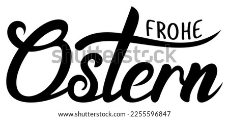 Happy Easter lettering vector in German language in Black. White isolated background.
A proper designed Easter greeting Ornament.