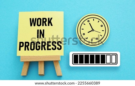 Work in progress is shown using a text and picture of progress bar