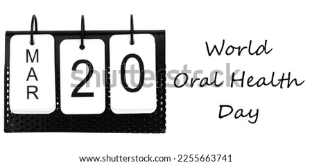 World Oral Health Day - March 20 - International Holiday