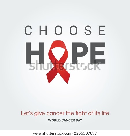 Choose Hope Ribbon Typography. let's give cancer the fight of its life - World Cancer Day