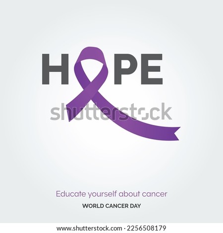 Hope Ribbon Typography. Educate your self about cancer - World Cancer Day