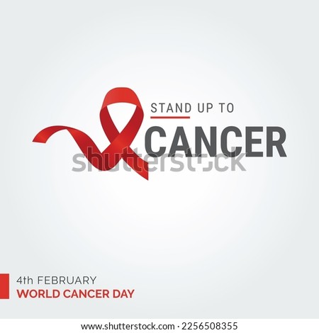 Stand up to cancer Ribbon Typography. 4th February World Cancer Day