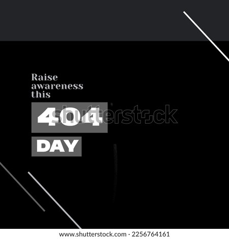Composition of raise awareness this 404 day text over black background. Raise awareness this 404 day and celebration concept digitally generated image.