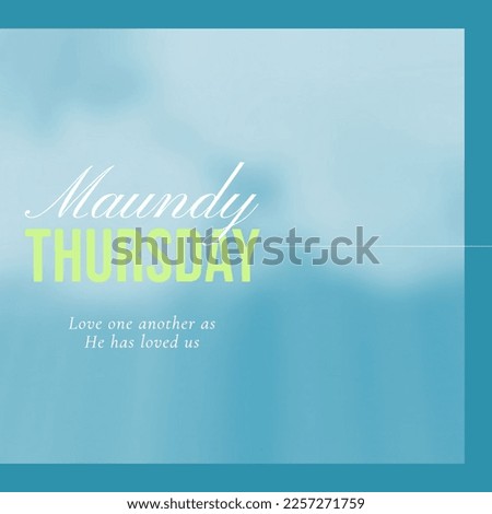 Composition of maundy thursday text and copy space over clouds background. Maundy thursday, christianity, faith and religion concept digitally generated image. Royalty-Free Stock Photo #2257271759