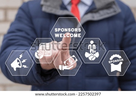 Businessman working on virtual screen of future and sees inscription: SPONSORS WELCOME. Sponsor and sponsorship concept. Crowdfunding.