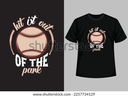 Hit it out of the park for baseball t-shirt design. Baseball t-shirt design printable vector template. Typography, vintage, retro baseball t-shirt design.