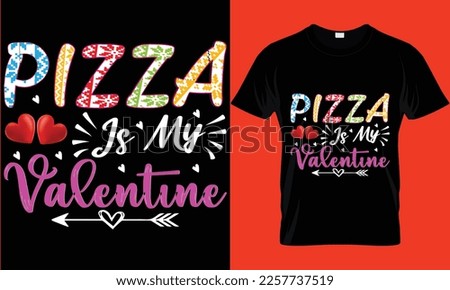 pizza Is my valentine t-shirt design