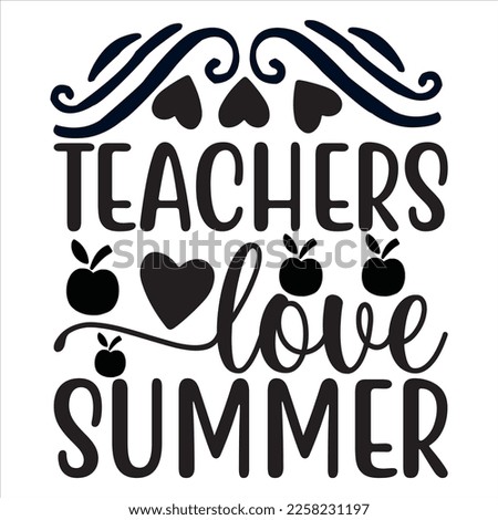 Teachers Love Summer t-shirt design vector file
