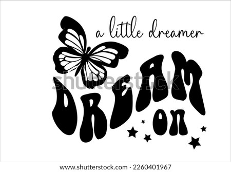 dream on slogan and butterfly symbol vector art