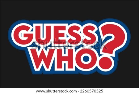 Guess Who with black background  Royalty-Free Stock Photo #2260570525