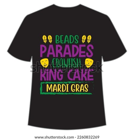 Beads Parades Crawfish King Cake Mardigras, Mardi Gras shirt print template, Typography design for Carnival celebration, Christian feasts, Epiphany, culminating Ash Wednesday, Shrove Tuesday.