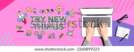 Try New Things with person using a laptop computer