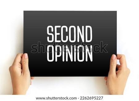 Second Opinion is an opinion on a matter disputed by two or more parties, text concept on card Royalty-Free Stock Photo #2262695227