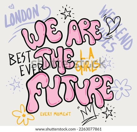 Slogan we are the future , super cool slogan. Vector illustration.

 Royalty-Free Stock Photo #2263077861