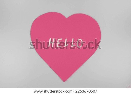 Pink big heart with the word hello. The concept of Valentine's Day, Mother's Day, March 8,Friends' Day