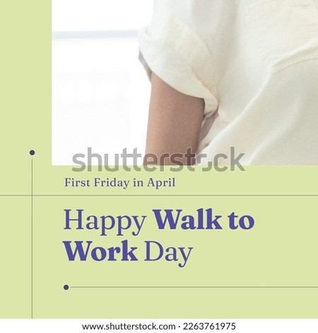 Composition of happy walk to work day text over caucasian man with white shirt. Walk to work day and celebration concept digitally generated image.